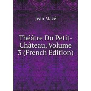  ThÃ©Ã¢tre Du Petit ChÃ¢teau, Volume 3 (French 