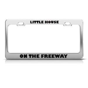  Little House On The Freeway Humor license plate frame 
