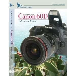   Introduction to the Canon EOS 60D  Advanced Topics for Canon eos 60d