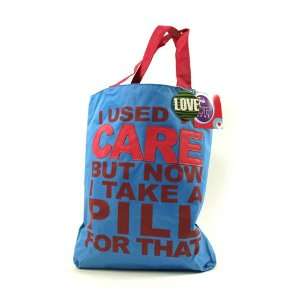 USED TO CARE BUT NOW I TAKE A PILLTOTE BAG 