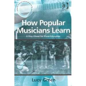  How Popular Musicians Learn **ISBN 9780754632269 