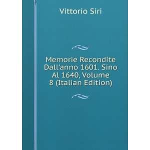   1601. Sino Al 1640, Volume 8 (Italian Edition) Vittorio Siri Books