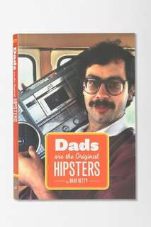 Dads Are The Original Hipsters By Brad Getty   Urban Outfitters