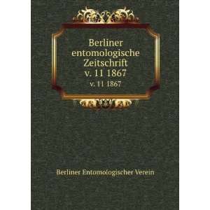  Berliner entomologische Zeitschrift. v. 11 1867 Berliner 