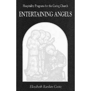 Entertaining Angels Hospitality Programs for the Caring Church by 