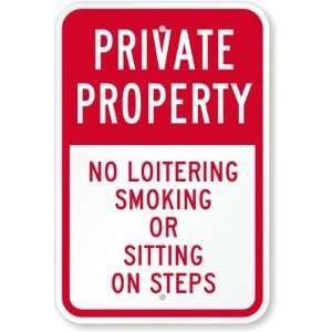 Private Property   No Loitering Smoking Or Sitting On Steps Aluminum 