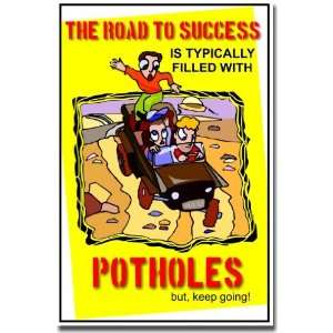  The Road to Success Is Typically Filled with Potholes but 