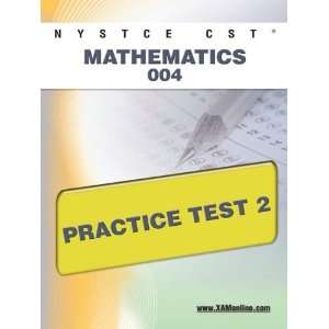  NYSTCE CST Mathematics 004 Practice Test 2 [Paperback 