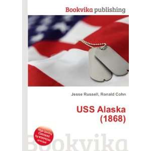  USS Alaska (1868) Ronald Cohn Jesse Russell Books