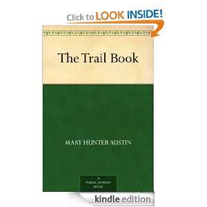 The Trail Book Mary Hunter Austin  Kindle Store