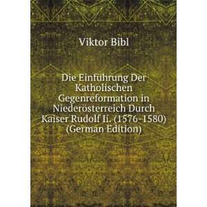   Kaiser Rudolf Ii. (1576 1580) (German Edition) Viktor Bibl Books