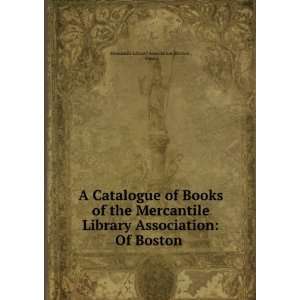  the Mercantile Library Association Of Boston, Together with the Act 