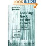 Looking Back to the Future 1990 1970 (Critical Voices in Art, Theory 