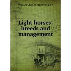  Light horses breeds and management William Charles 