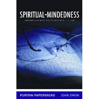 Spiritual Mindedness by John Owen and R.J.K. Law (Apr 1, 2009)