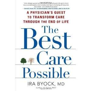   Care Through the End of Life Hardcover By MD, Ira Byock N/A   N/A