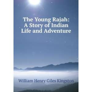   of Indian Life and Adventure William Henry Giles Kingston Books