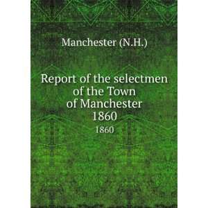  Report of the selectmen of the Town of Manchester. 1860 