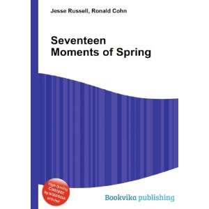  Seventeen Moments of Spring Ronald Cohn Jesse Russell 