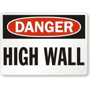  Danger High Wall Aluminum Sign, 10 x 7