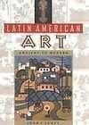 Latin American Art Ancient to Modern 9780813018263  