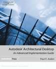 Autodesk Architectural Desktop An Advanced Implementation Guide by 