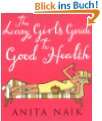 The Lazy Girls Guide to Good Health von Anita Naik