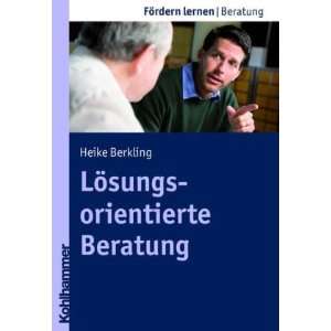 Lösungsorientierte Beratung  Heike Berkling Bücher