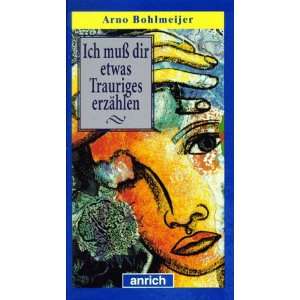   Trauriges erzählen. ( Ab 12 J.)  Arno Bohlmeijer Bücher