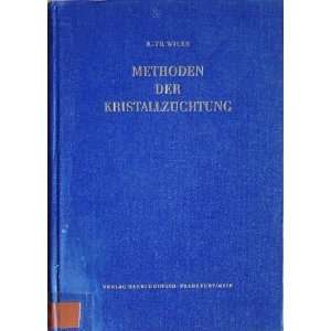 Methoden der Kristallzüchtung  Klaus Thomas Wilke Bücher