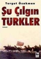 Su Cilgin Türkler   Kitap   Turgut Özakman  