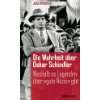 Die Wahrheit über Oskar Schindler Weshalb es Legenden über gute 