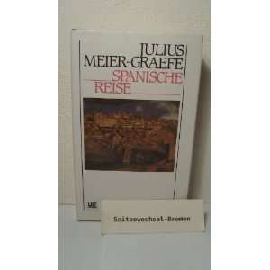 Spanische Reise  Julius Meier Graefe Bücher