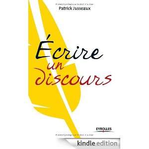 Ecrire un discours (French Edition) Patrick Jusseaux  