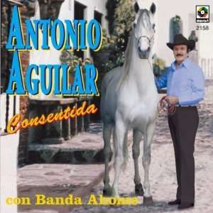 ANTONIO AGUILAR Consentida Con Banda Ahome CD NEW  