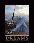 DREAMS   DEEP SEA FISHING REEL / BOAT FISHING MOTIVATIONAL POSTER 