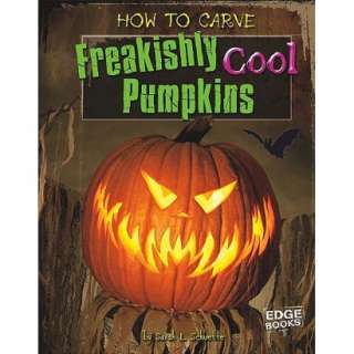 How to Carve Freakishly Cool Pumpkins (Hardcover) product details page