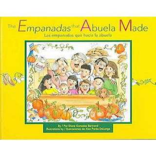 The Empanadas That Abuela Made/Las Empanadas Que Hacia LA Abuela 