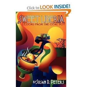   Liberia Lessons from the Coal Pot [Paperback] Susan D. Peters Books