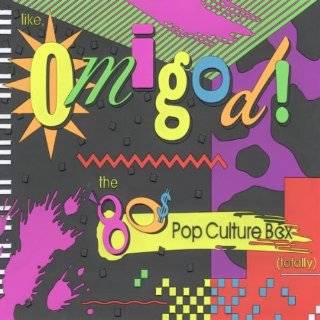 Like, Omigod The 80s Pop Culture Box (Totally) by Various Artists 