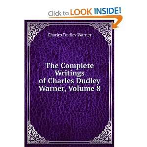   of Charles Dudley Warner, Volume 8 Charles Dudley Warner Books