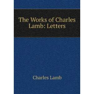  The Works of Charles Lamb Letters Charles Lamb Books
