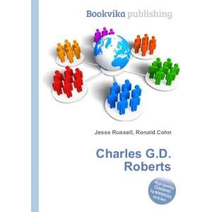  Charles G.D. Roberts Ronald Cohn Jesse Russell Books