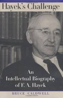 Hayeks Challenge An Intellectual Biography of F.A. Hayek