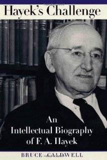 Hayeks Challenge An Intellectual Biography of F.A. Hayek