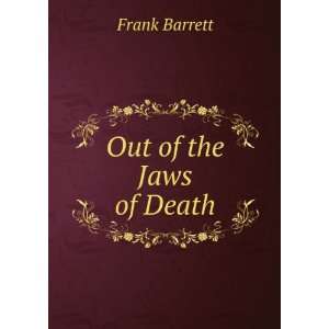  Out of the Jaws of Death Frank Barrett Books