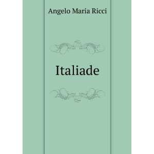  Italiade Angelo Maria Ricci Books