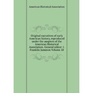   Franklin Jameson Volume 18 American Historical Association Books