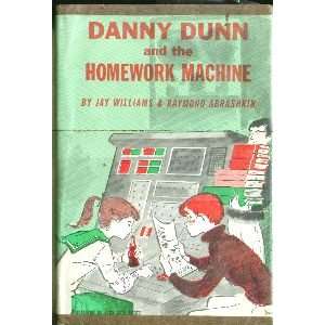  Danny Dunn and the Homework Machine JAY WILLIAMS, Raymond 