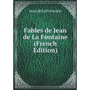   de Jean de La Fontaine (French Edition) Jean de La Fontaine Books